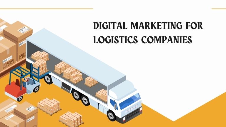 Digital Marketing for Logistics Companies