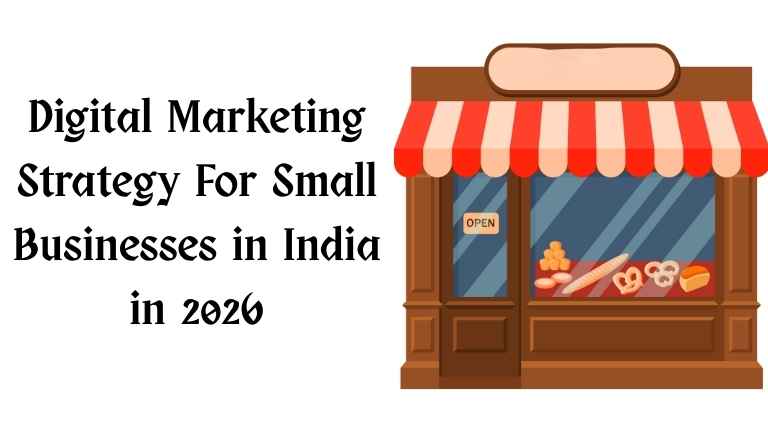 Digital Marketing Strategy for Small Businesses in India in 2026