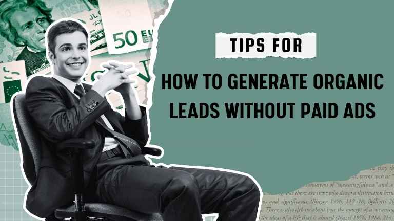 How to Generate Organic Leads Without Paid Ads