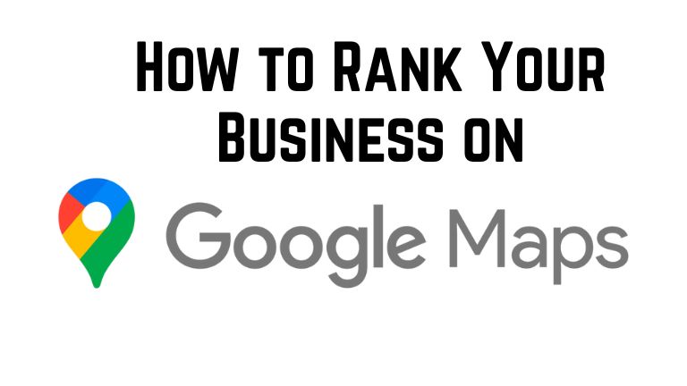 how to rank your business on Google Maps
