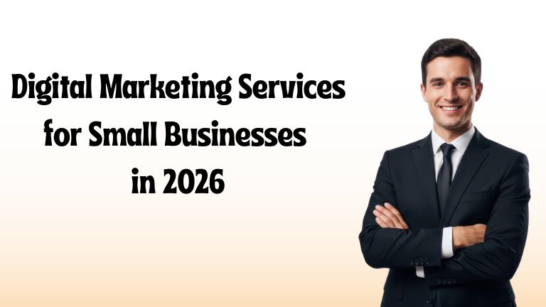 Digital Marketing Services for Small Businesses in 2026